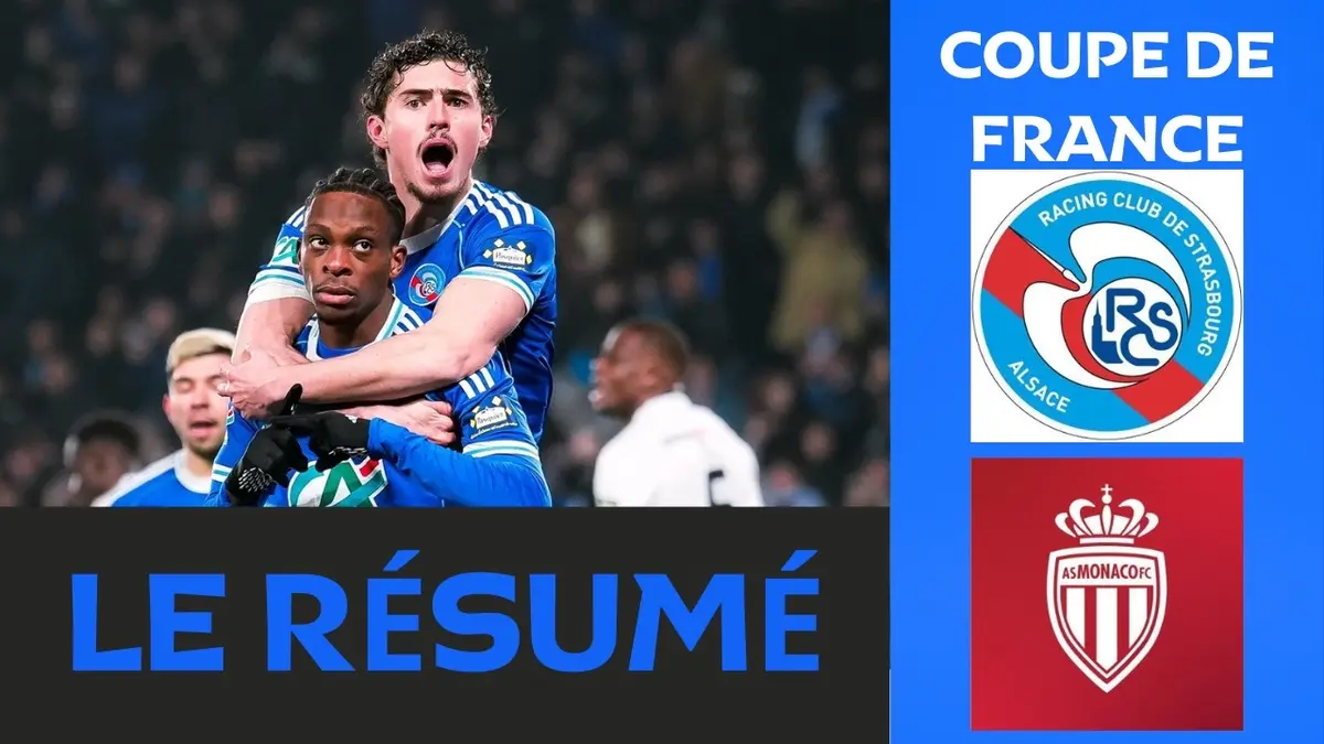 Strasbourg - Monaco résumé vidéo du match de Coupe de France.