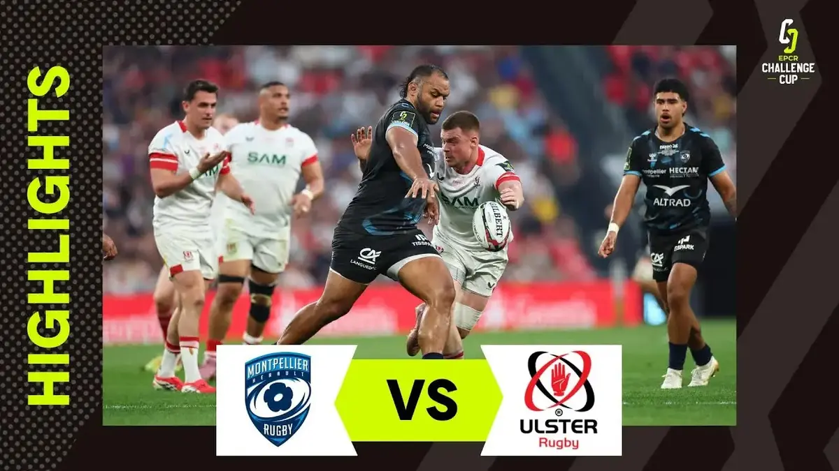 Montpellier - Ulster : résumé vidéo de la finale. Montpellier s’offre une troisième Challenge Cup