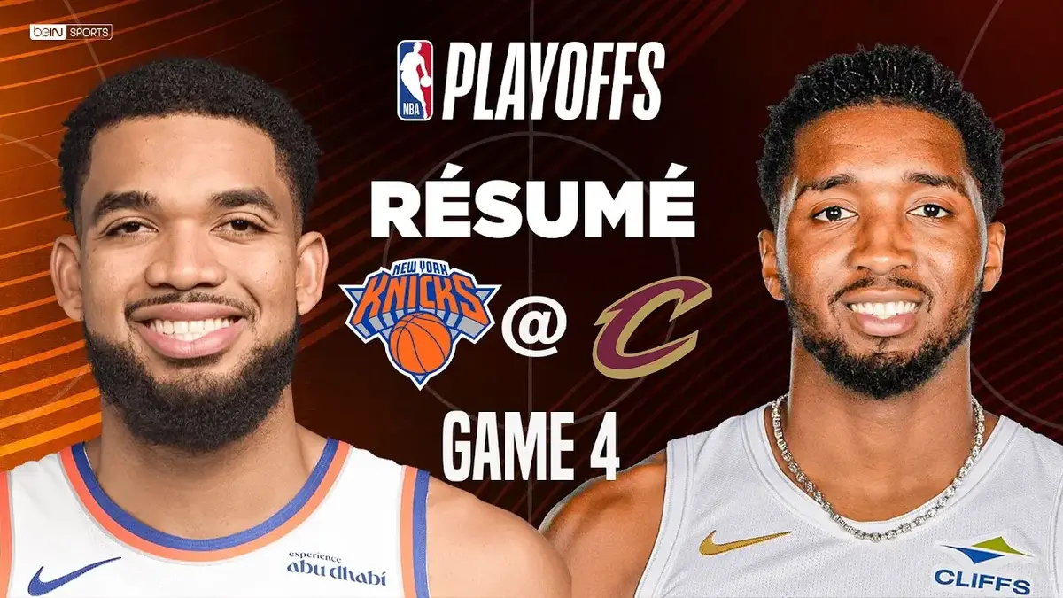 Les Knicks en finale NBA : New York balaie les Cleveland Cavaliers. Résumé vidéo du match 4.
